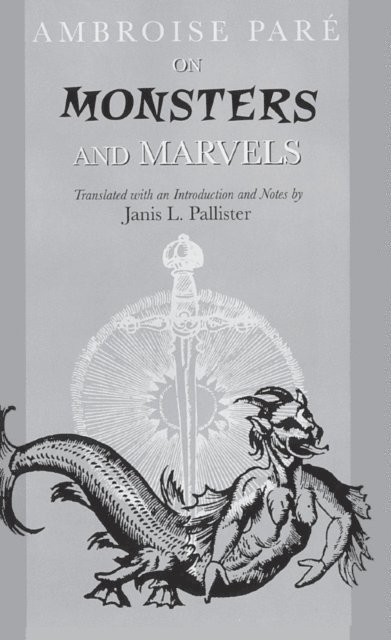 Ambroise Pare - On Monsters and Marvels, E-bok