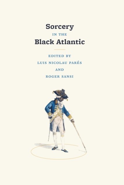 Roger Sansi, Luis Nicolau Pares - Sorcery in the Black Atlantic, E-bok