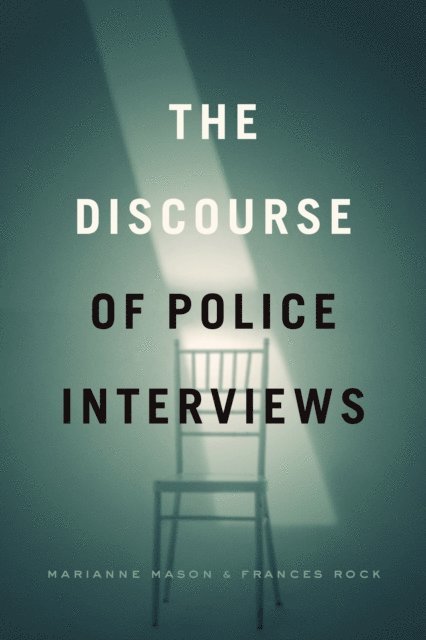 Frances Rock, Marianne Mason - Discourse of Police Interviews, E-bok