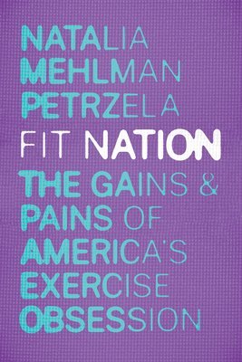 Natalia Mehlman Petrzela - Fit Nation, Inbunden. Tillgänglighet: Lägg i varukorg