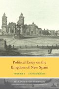 Political Essay on the Kingdom of New Spain, Volume 1