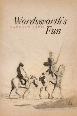 Matthew Bevis - Wordsworth's Fun, Inbunden. Tillgänglighet: Tillfälligt slut
