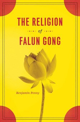 Benjamin Penny - Religion of Falun Gong, Inbunden. Tillgänglighet: Tillfälligt slut