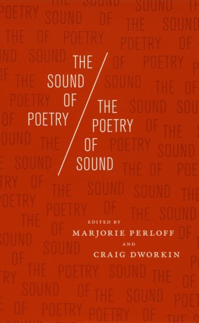 Craig Dworkin, Marjorie Perloff - Sound of Poetry / The Poetry of Sound, E-bok