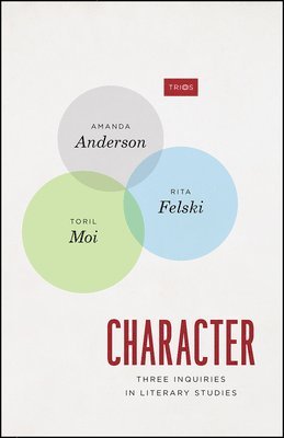 Amanda Anderson, Rita Felski, Toril Moi - Character, Inbunden. Tillgänglighet: Tillfälligt slut