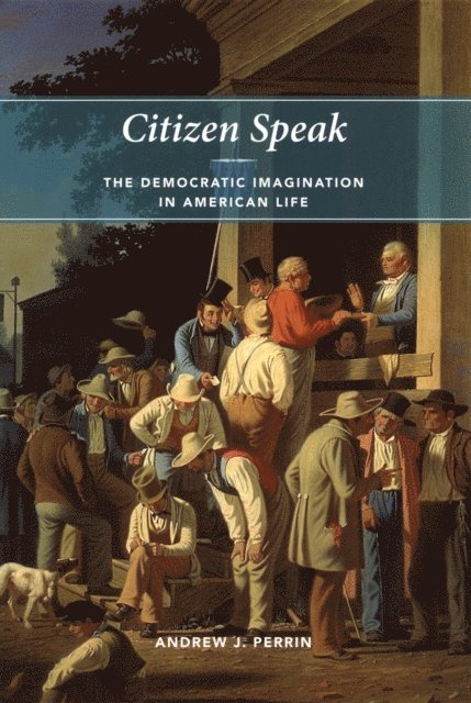 Andrew J. Perrin - Citizen Speak, E-bok