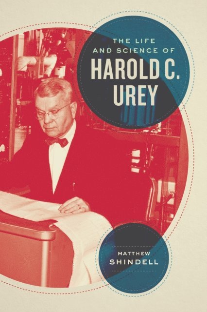 Matthew Shindell - Life and Science of Harold C. Urey, E-bok