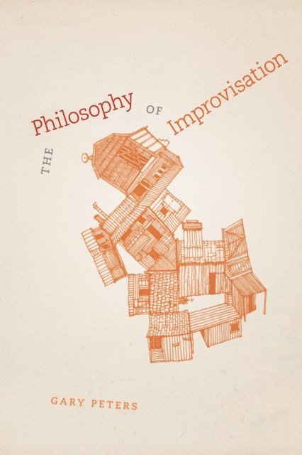 Gary Peters - Philosophy of Improvisation, E-bok