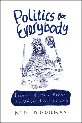 Ned O'Gorman - Politics for Everybody, Inbunden. Tillgänglighet: Lägg i varukorg