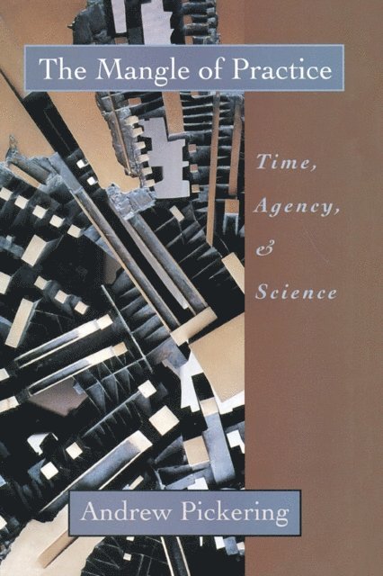 Andrew Pickering - Mangle of Practice, E-bok