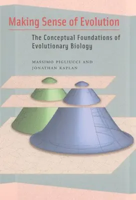 Massimo Pigliucci, Jonathan Kaplan - Making Sense of Evolution, Inbunden. Tillgänglighet: Tillfälligt slut