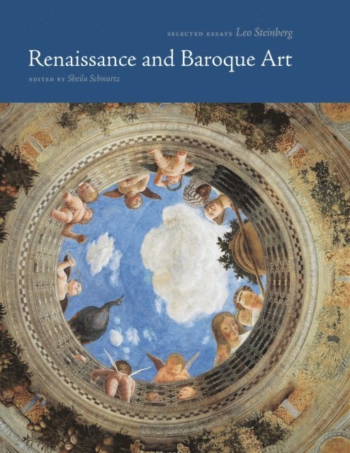 Leo Steinberg, Sheila Schwartz - Renaissance and Baroque Art, E-bok