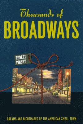 Robert Pinsky - Thousands of Broadways, Inbunden. Tillgänglighet: Lägg i varukorg