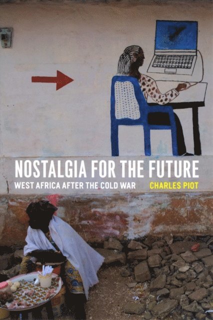 Charles Piot - Nostalgia for the Future, E-bok