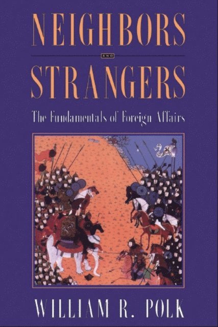 William R. Polk - Neighbors and Strangers, E-bok