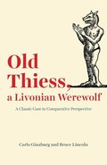 Old Thiess, a Livonian Werewolf