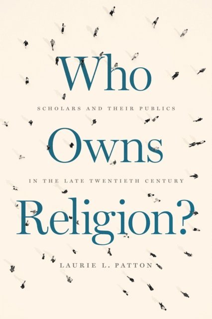 Laurie L. Patton - Who Owns Religion?, E-bok