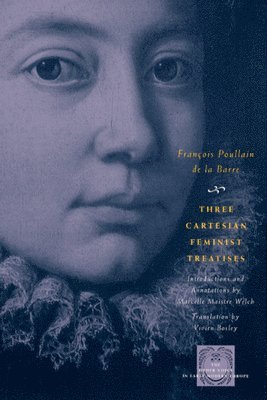 Francois Poullain de la Barre - Three Cartesian Feminist Treatises, Inbunden. Tillgänglighet: Lägg i varukorg