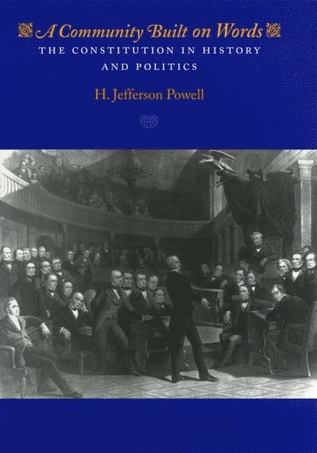 H. Jefferson Powell - Community Built on Words, E-bok