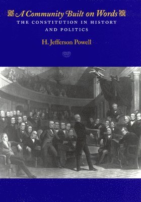 H. Jefferson Powell - Community Built on Words, Häftad