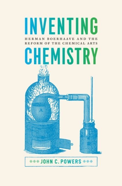 John C. Powers - Inventing Chemistry, E-bok
