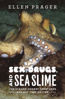 Ellen Prager - Sex, Drugs, and Sea Slime, Inbunden. Tillgänglighet: Tillfälligt slut