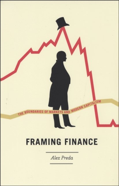 Alex Preda - Framing Finance, E-bok
