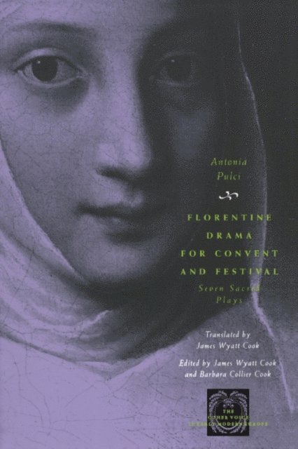 Antonia Pulci, Barbara Collier Cook, James Wyatt Cook - Florentine Drama for Convent and Festival, E-bok