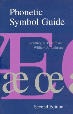 Geoffrey K. Pullum, William A. Ladusaw - Phonetic Symbol Guide, Inbunden