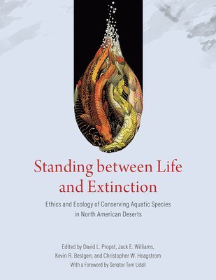 David L. Propst, Jack E. Williams, Kevin R. Bestgen, Christopher W. Hoagstrom - Standing between Life and Extinction, Inbunden. Tillgänglighet: Tillfälligt slut