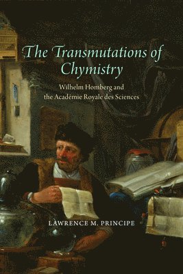 Transmutations of Chymistry by Lawrence M Principe, Lawrence M Principe