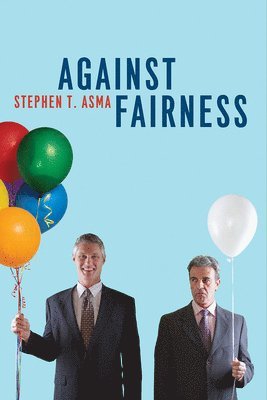 Stephen T. Asma - Against Fairness, Häftad