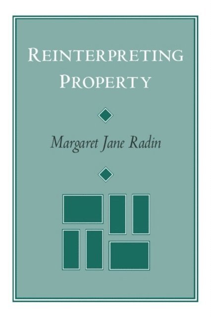 Margaret Jane Radin - Reinterpreting Property, E-bok
