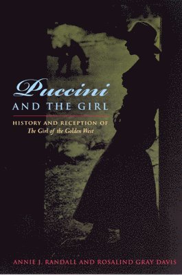 Annie J. Randall, Rosalind Gray Davis - Puccini and The Girl, Häftad. Tillgänglighet: Lägg i varukorg