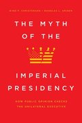 The Myth of the Imperial Presidency