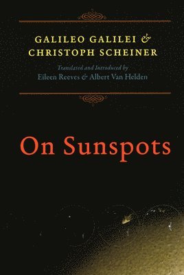 Galileo Galilei, Christoph Scheiner - On Sunspots, Häftad. Tillgänglighet: Tillfälligt slut