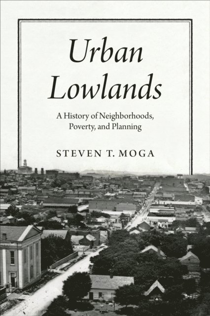 Steven T. Moga - Urban Lowlands, E-bok