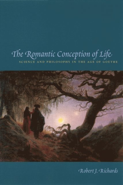 Robert J. Richards - Romantic Conception of Life, E-bok