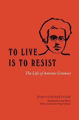 Jean-Yves Fretigne - To Live Is to Resist, Inbunden