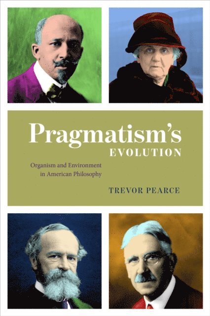 Trevor Pearce - Pragmatism's Evolution, E-bok