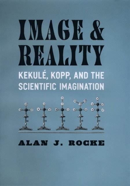 Alan J. Rocke - Image and Reality, E-bok