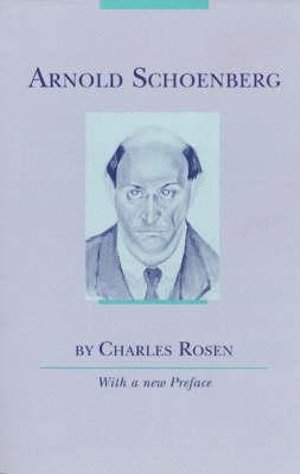 Arnold Shoenberg by Charles Rosen