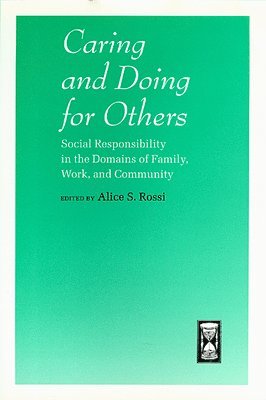 Alice S. Rossi - Caring and Doing for Others, Inbunden. Tillgänglighet: Tillfälligt slut