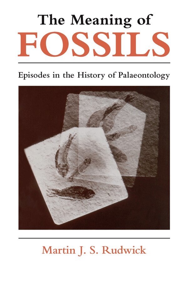 Martin J. S. Rudwick - Meaning of Fossils, Häftad. Tillgänglighet: Lägg i varukorg