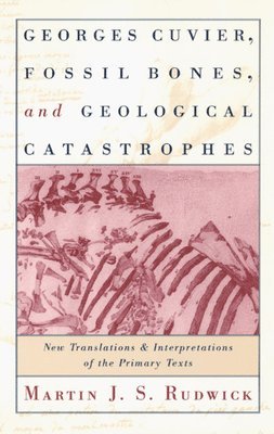 Martin J. S. Rudwick - Georges Cuvier, Fossil Bones, and Geological Catastrophes, Inbunden. Tillgänglighet: Tillfälligt slut