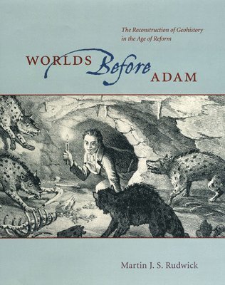 Martin J. S. Rudwick - Worlds Before Adam, Inbunden. Tillgänglighet: Lägg i varukorg