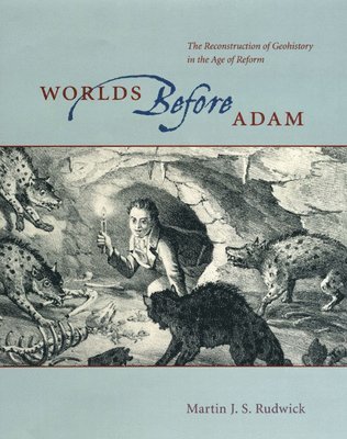 Martin J. S. Rudwick - Worlds Before Adam, Häftad. Tillgänglighet: Lägg i varukorg