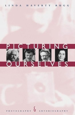 Linda Haverty Rugg - Picturing Ourselves, Häftad. Tillgänglighet: Lägg i varukorg