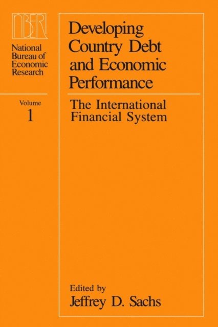 Jeffrey D. Sachs - Developing Country Debt and Economic Performance, Volume 1, E-bok