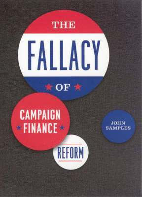 John Samples - Fallacy of Campaign Finance Reform, Inbunden. Tillgänglighet: Tillfälligt slut
